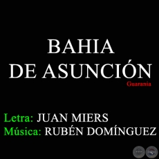 BAHIA DE ASUNCIN - Msica de RUBN DOMNGUEZ ALVARENGA